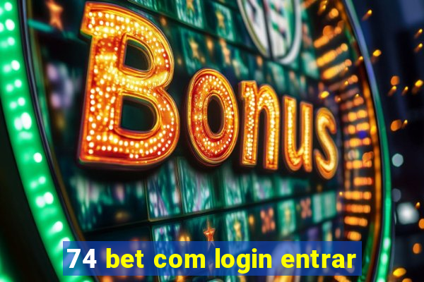 74 bet com login entrar